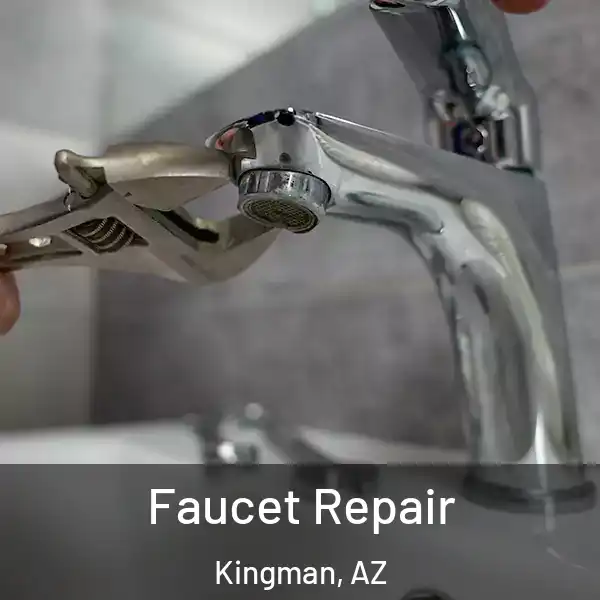  Faucet Repair Kingman, AZ