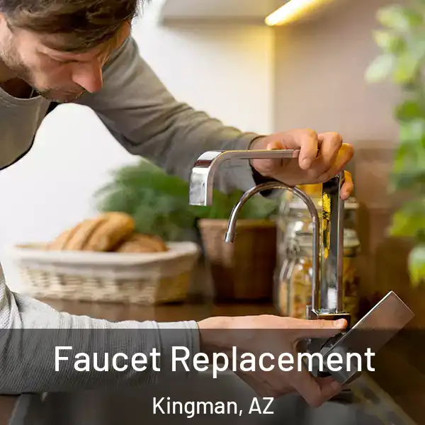  Faucet Replacement Kingman, AZ
