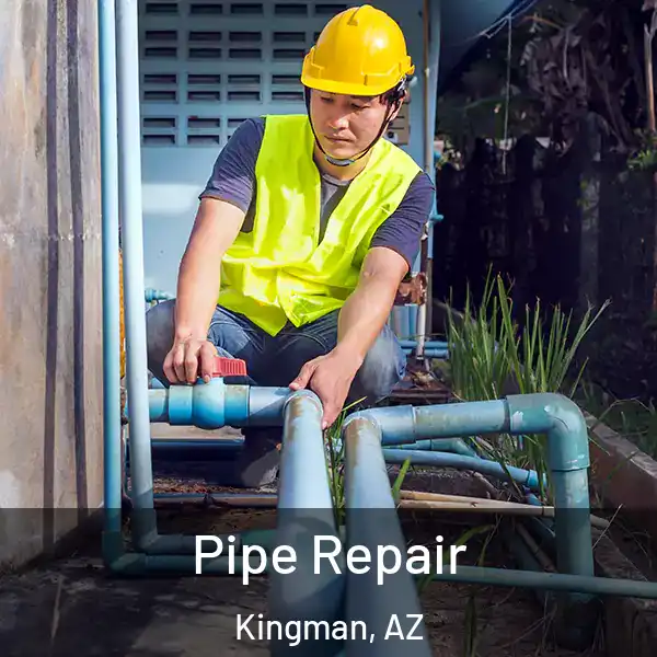  Pipe Repair Kingman, AZ