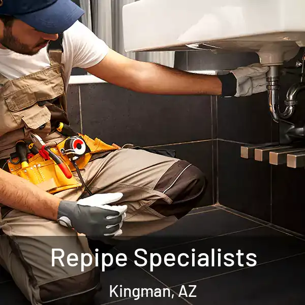  Repipe Specialists Kingman, AZ