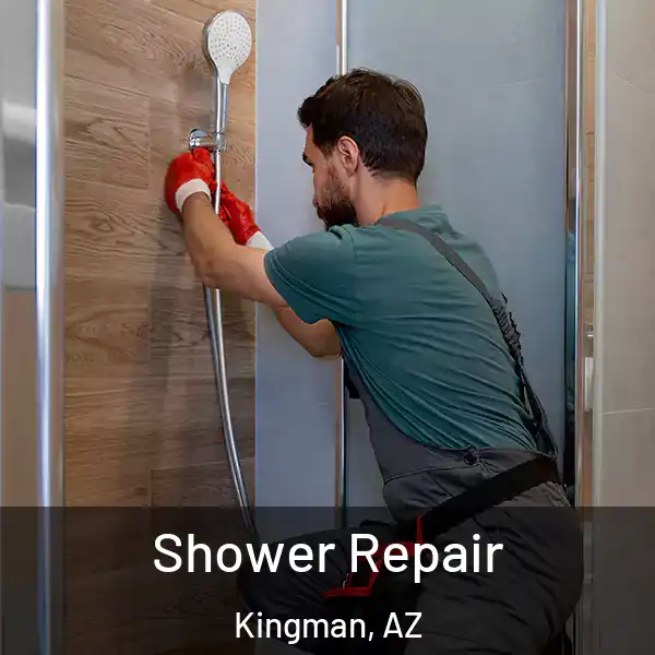 Shower Repair Kingman, AZ