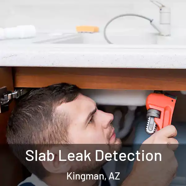  Slab Leak Detection Kingman, AZ