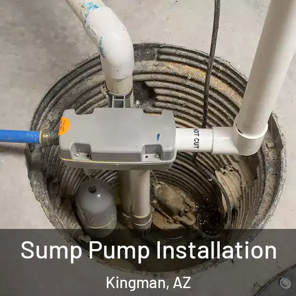  Sump Pump Installation Kingman, AZ