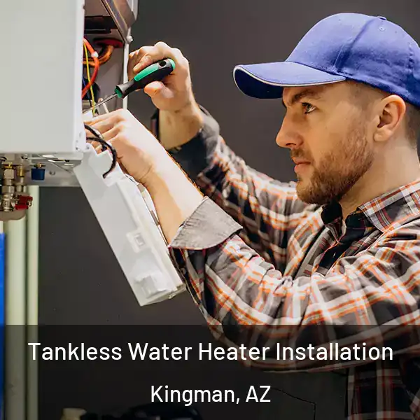  Tankless Water Heater Installation Kingman, AZ