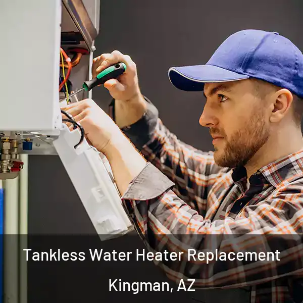  Tankless Water Heater Replacement Kingman, AZ