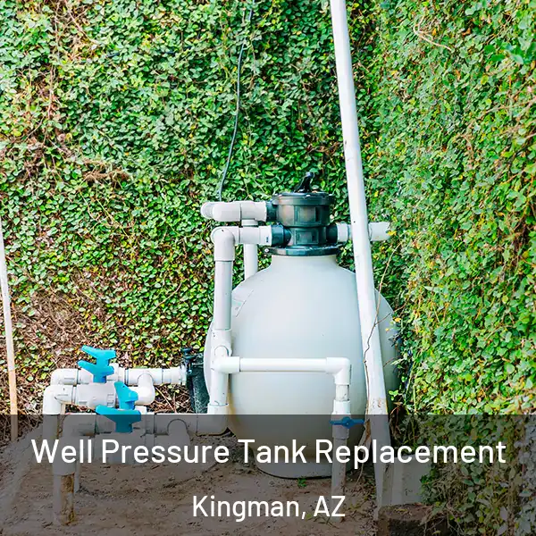  Well Pressure Tank Replacement Kingman, AZ