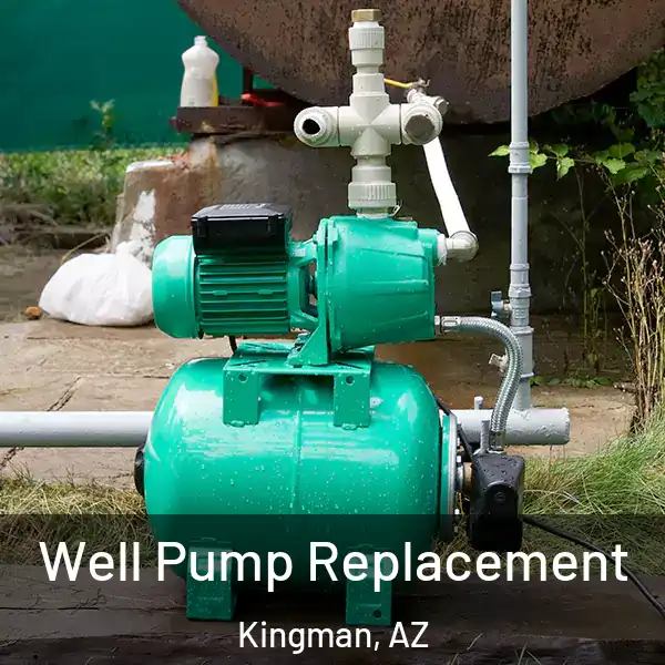  Well Pump Replacement Kingman, AZ